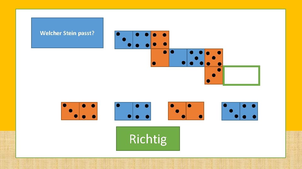Welcher Stein passt? Richtig Welcher Stein passt? Richtig