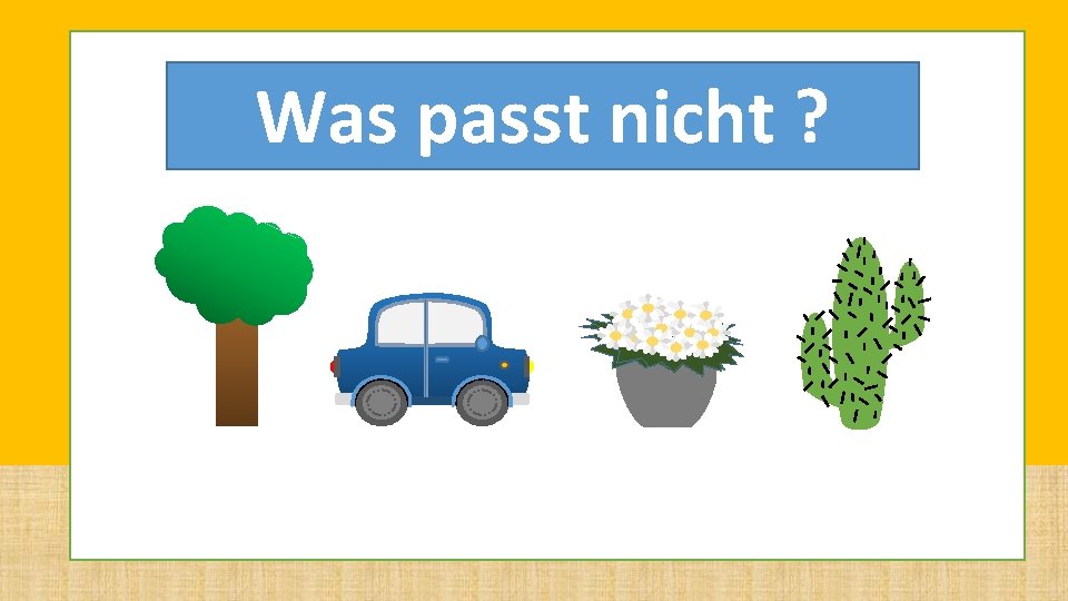 Level 3 Was passt nicht ? Level 3 Was passt nicht ?