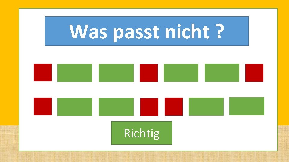 LEVEL 1 Was passt nicht ? Richtig LEVEL 1 Was passt nicht ? Richtig