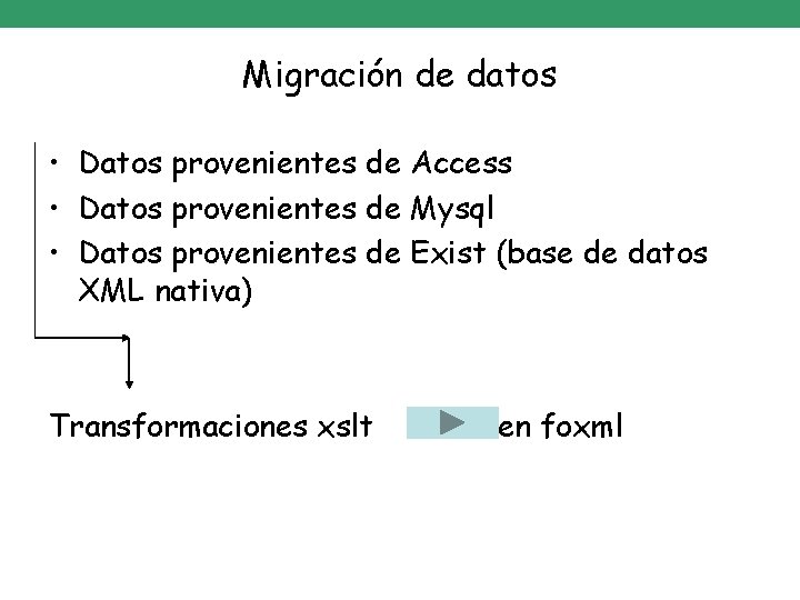 Migración de datos • Datos provenientes de Access • Datos provenientes de Mysql •