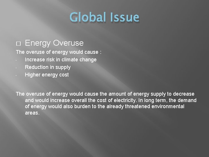 Global Issue � Energy Overuse The overuse of energy would cause : Increase risk