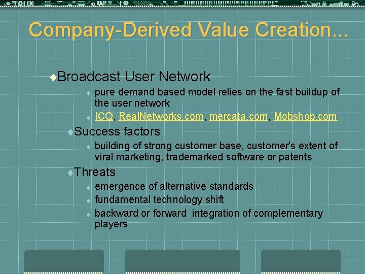 Company-Derived Value Creation. . . t. Broadcast User Network ¨ pure demand based model