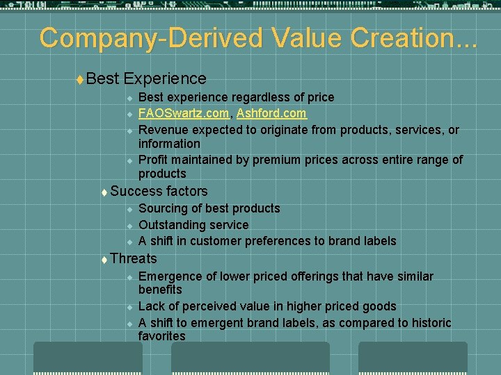Company-Derived Value Creation. . . t Best Experience ¨ ¨ Best experience regardless of
