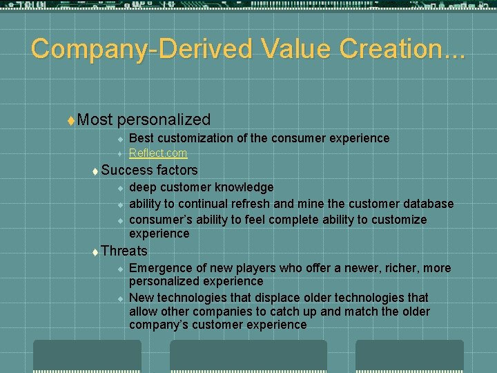 Company-Derived Value Creation. . . t Most personalized ¨ Best customization of the consumer