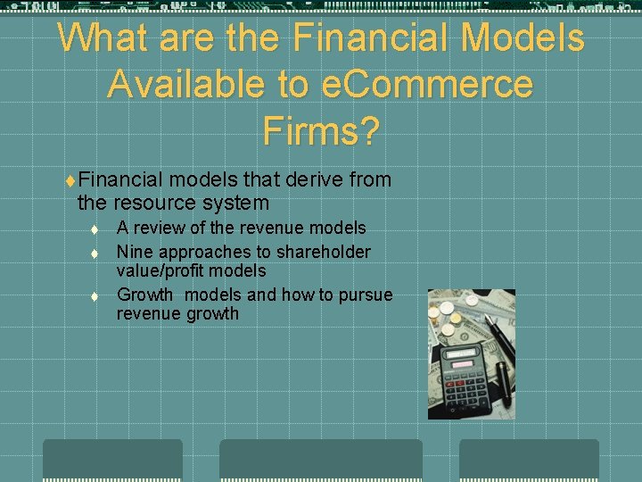 What are the Financial Models Available to e. Commerce Firms? t Financial models that