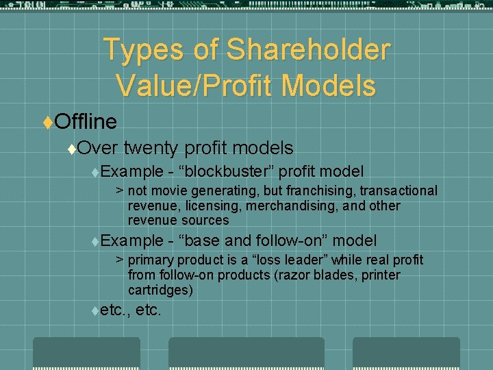 Types of Shareholder Value/Profit Models t. Offline t. Over twenty profit models t. Example