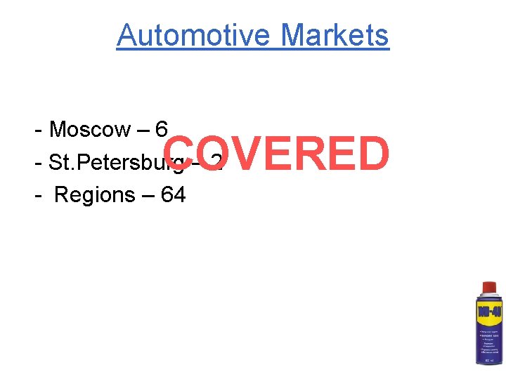Automotive Markets - Moscow – 6 - St. Petersburg – 2 - Regions –