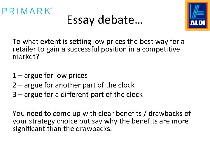 Essay debate… To what extent is setting low prices the best way for a