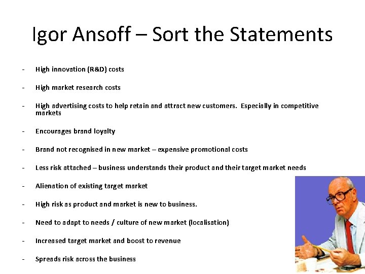 Igor Ansoff – Sort the Statements - High innovation (R&D) costs - High market