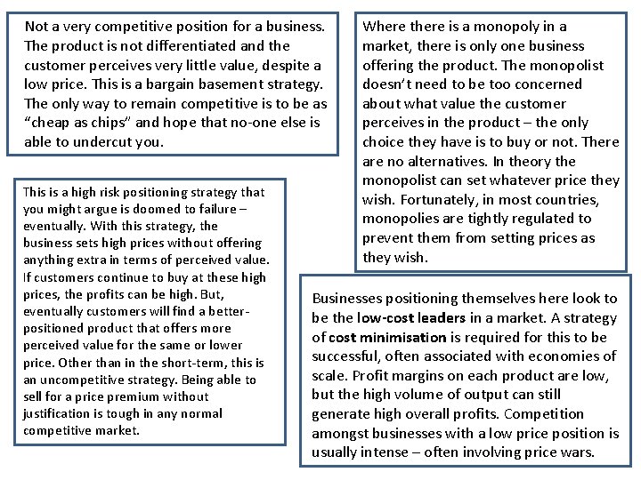 Not a very competitive position for a business. The product is not differentiated and