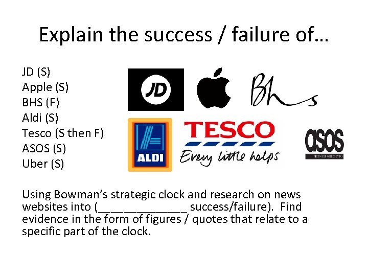 Explain the success / failure of… JD (S) Apple (S) BHS (F) Aldi (S)