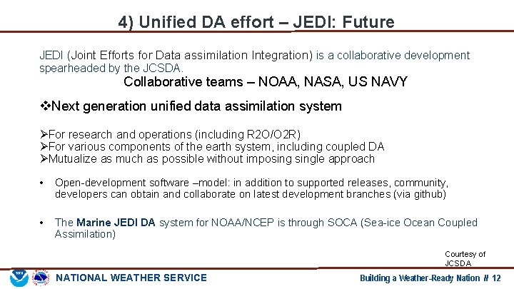 4) Unified DA effort – JEDI: Future JEDI (Joint Efforts for Data assimilation Integration)