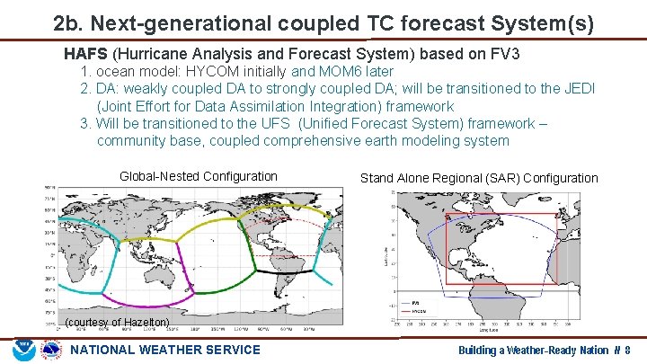 2 b. Next-generational coupled TC forecast System(s) HAFS (Hurricane Analysis and Forecast System) based