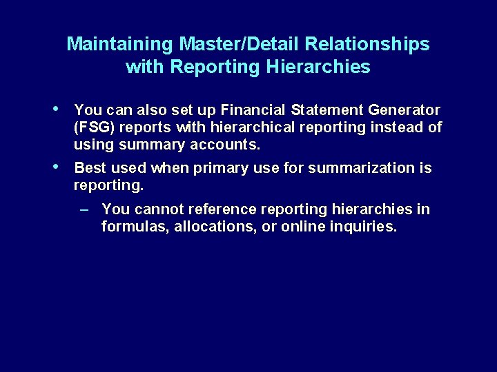 Maintaining Master/Detail Relationships with Reporting Hierarchies • You can also set up Financial Statement