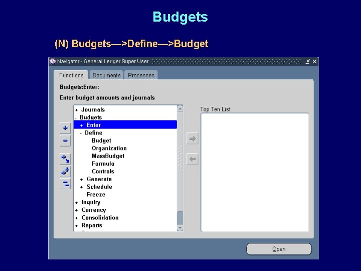 Budgets (N) Budgets—>Define—>Budget 