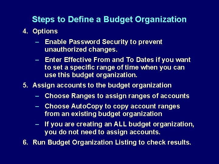 Steps to Define a Budget Organization 4. Options – Enable Password Security to prevent