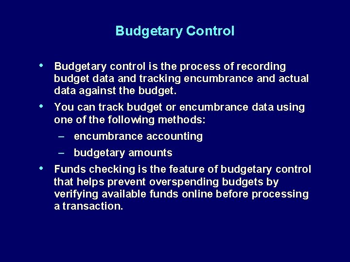 Budgetary Control • Budgetary control is the process of recording budget data and tracking