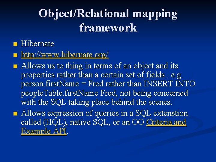 Object/Relational mapping framework n n Hibernate http: //www. hibernate. org/ Allows us to thing Object/Relational mapping framework n n Hibernate http: //www. hibernate. org/ Allows us to thing
