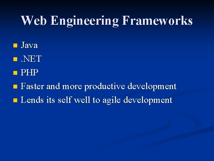 Web Engineering Frameworks Java n. NET n PHP n Faster and more productive development Web Engineering Frameworks Java n. NET n PHP n Faster and more productive development