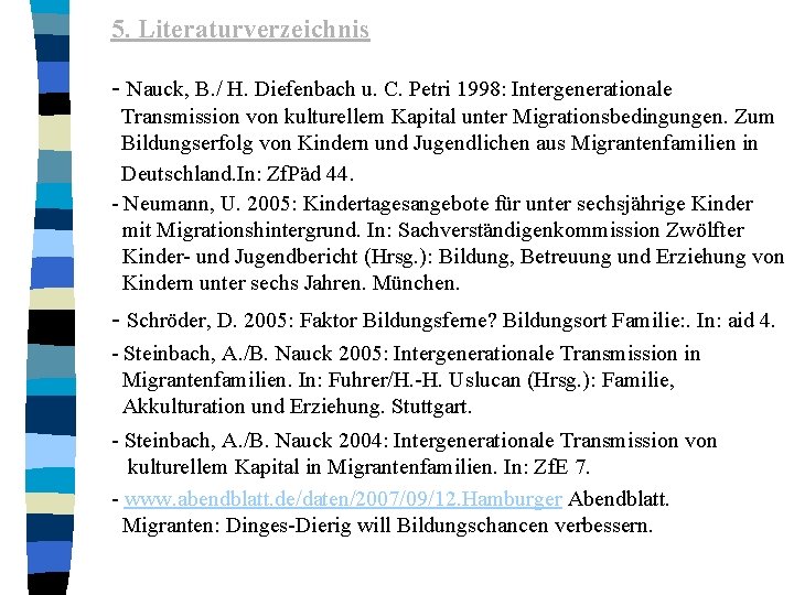 5. Literaturverzeichnis - Nauck, B. / H. Diefenbach u. C. Petri 1998: Intergenerationale Transmission
