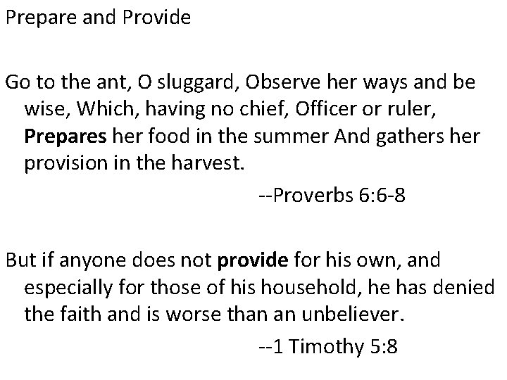 Prepare and Provide Go to the ant, O sluggard, Observe her ways and be