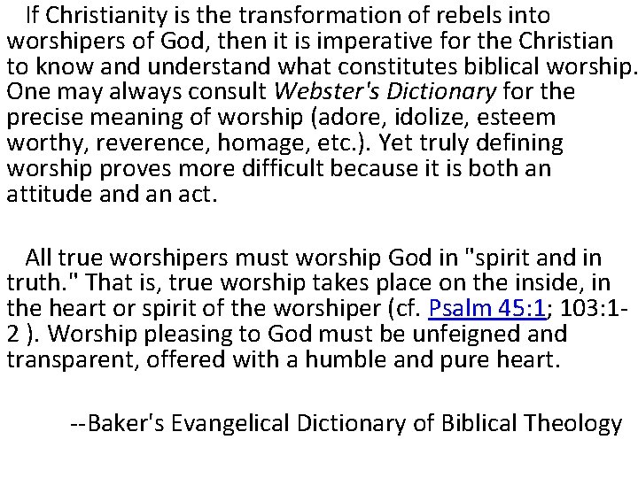 If Christianity is the transformation of rebels into worshipers of God, then it is