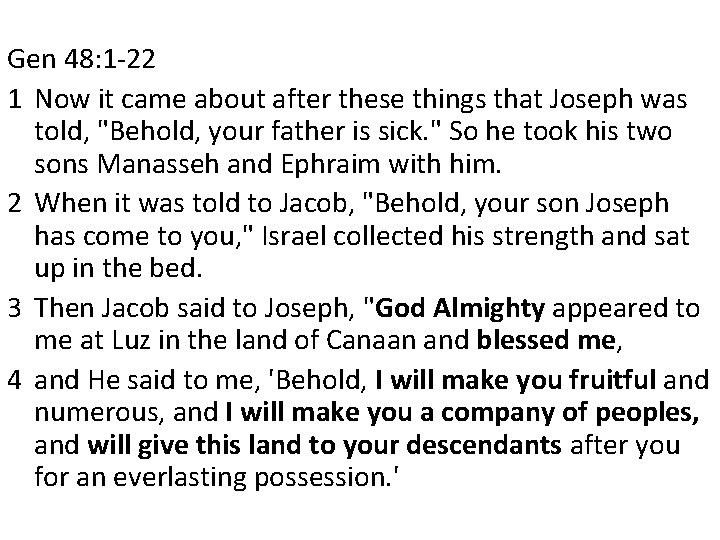 Gen 48: 1 -22 1 Now it came about after these things that Joseph