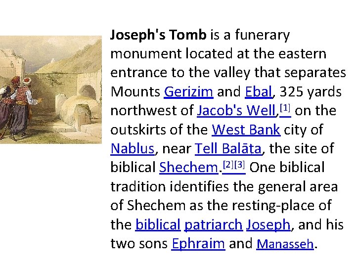 Joseph's Tomb is a funerary monument located at the eastern entrance to the valley