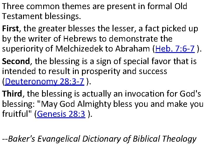 Three common themes are present in formal Old Testament blessings. First, the greater blesses