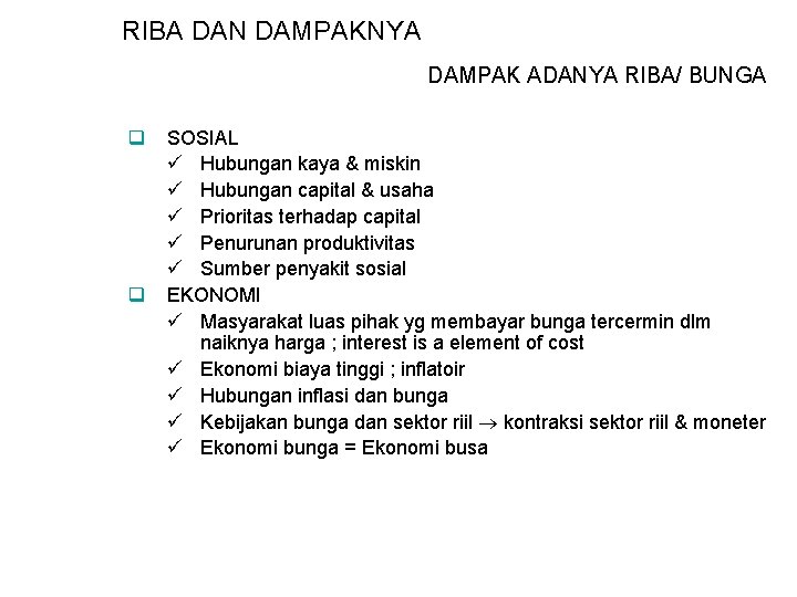 RIBA DAN DAMPAKNYA DAMPAK ADANYA RIBA/ BUNGA q q SOSIAL ü Hubungan kaya &