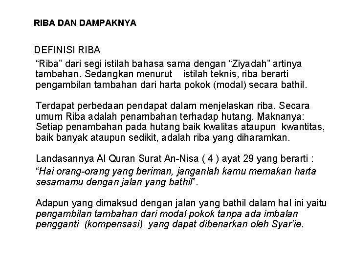 RIBA DAN DAMPAKNYA DEFINISI RIBA “Riba” dari segi istilah bahasa sama dengan “Ziyadah” artinya