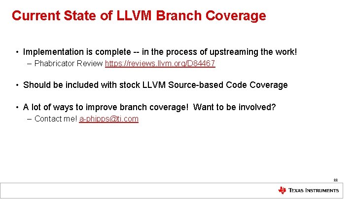 Current State of LLVM Branch Coverage • Implementation is complete -- in the process