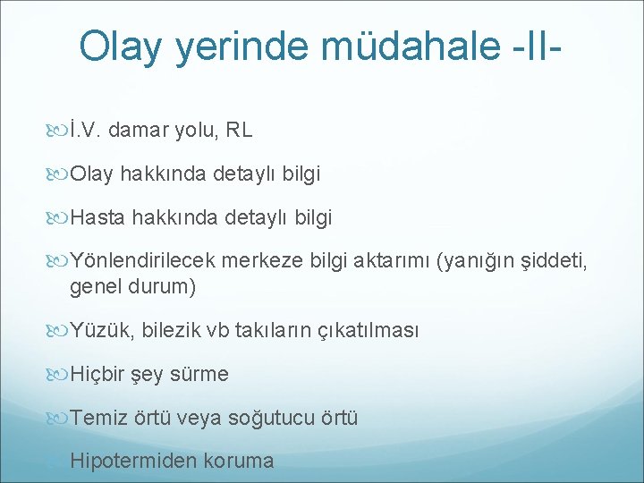 Olay yerinde müdahale -II İ. V. damar yolu, RL Olay hakkında detaylı bilgi Hasta