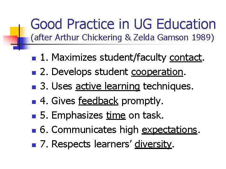 Good Practice in UG Education (after Arthur Chickering & Zelda Gamson 1989) n n