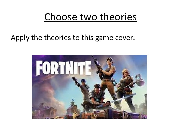 Choose two theories Apply theories to this game cover. 