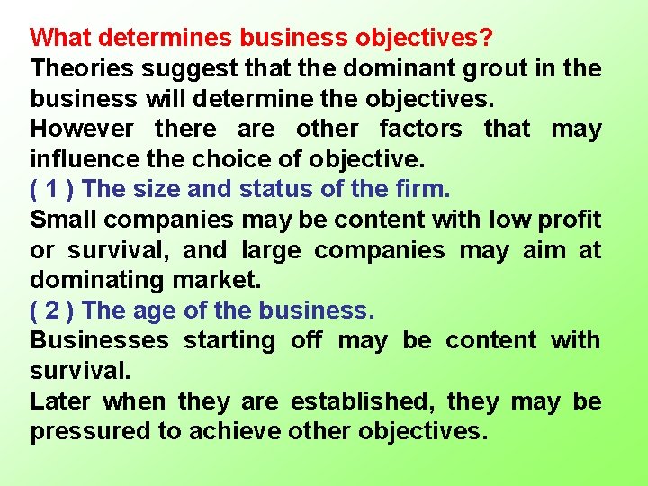 What determines business objectives? Theories suggest that the dominant grout in the business will