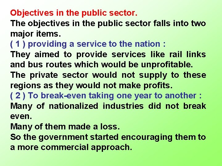 Objectives in the public sector. The objectives in the public sector falls into two