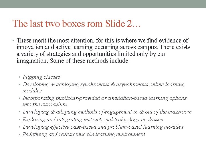 The last two boxes rom Slide 2… • These merit the most attention, for