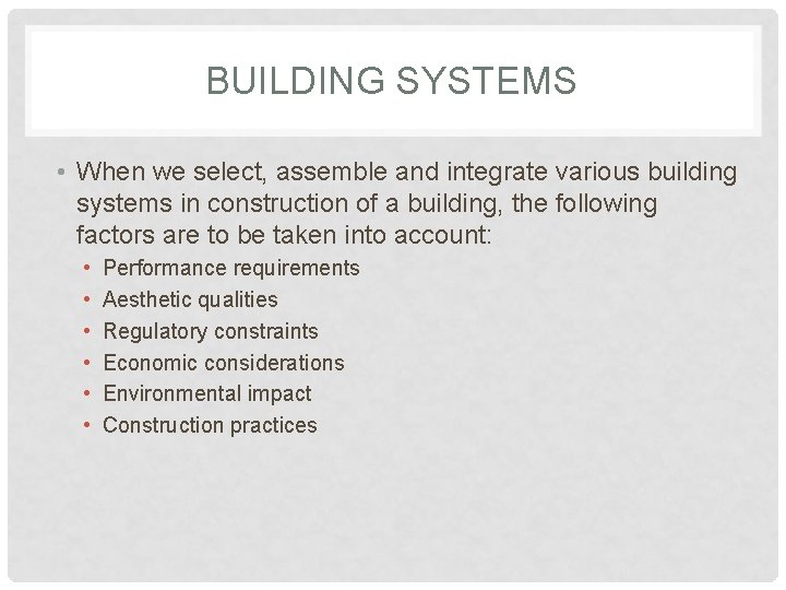 BUILDING SYSTEMS • When we select, assemble and integrate various building systems in construction