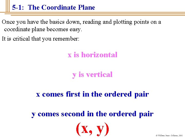 5 -1: The Coordinate Plane Once you have the basics down, reading and plotting