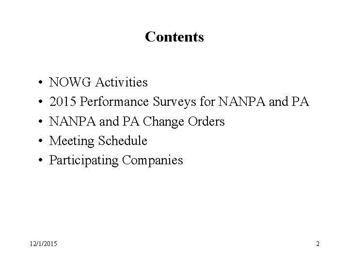 Contents • • • NOWG Activities 2015 Performance Surveys for NANPA and PA Change Contents • • • NOWG Activities 2015 Performance Surveys for NANPA and PA Change