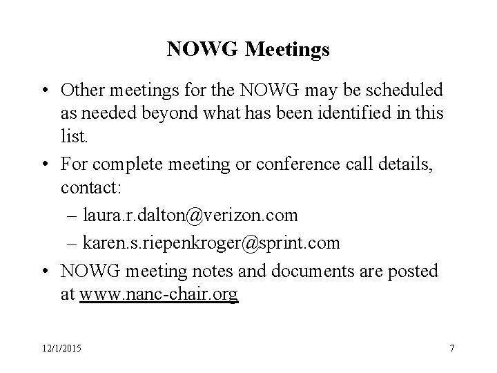 NOWG Meetings • Other meetings for the NOWG may be scheduled as needed beyond