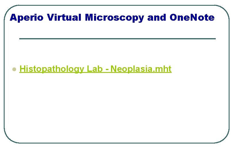 Aperio Virtual Microscopy and One. Note l Histopathology Lab - Neoplasia. mht 