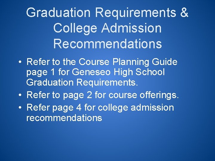 Graduation Requirements & College Admission Recommendations • Refer to the Course Planning Guide page