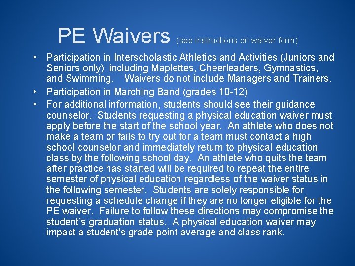 PE Waivers (see instructions on waiver form) • Participation in Interscholastic Athletics and Activities