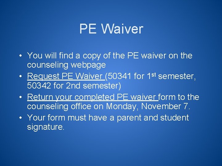 PE Waiver • You will find a copy of the PE waiver on the