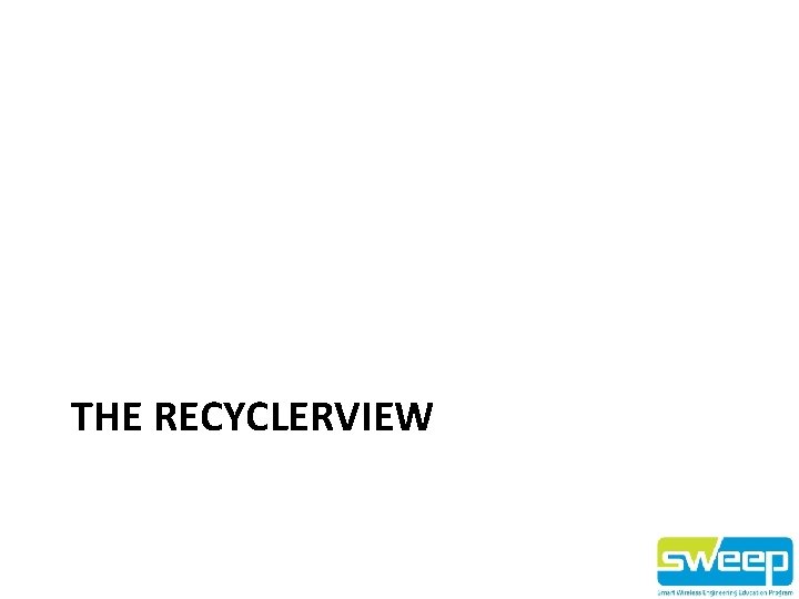 THE RECYCLERVIEW 