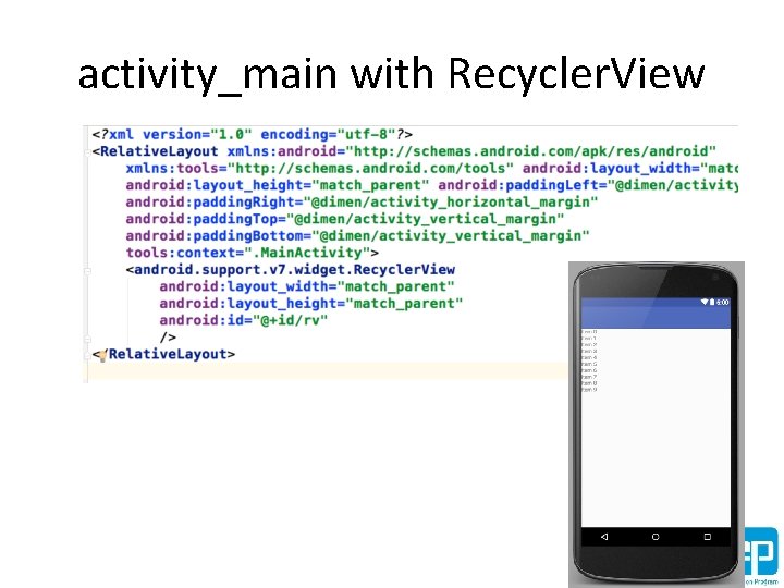 activity_main with Recycler. View 