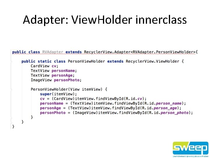 Adapter: View. Holder innerclass 