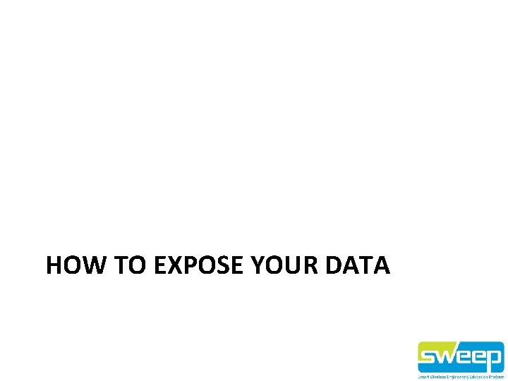 HOW TO EXPOSE YOUR DATA 